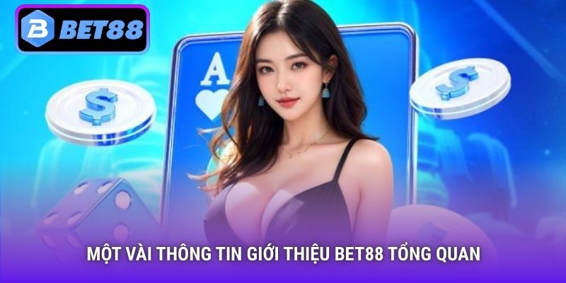 Một vài thông tin giới thiệu Bet88 tổng quan