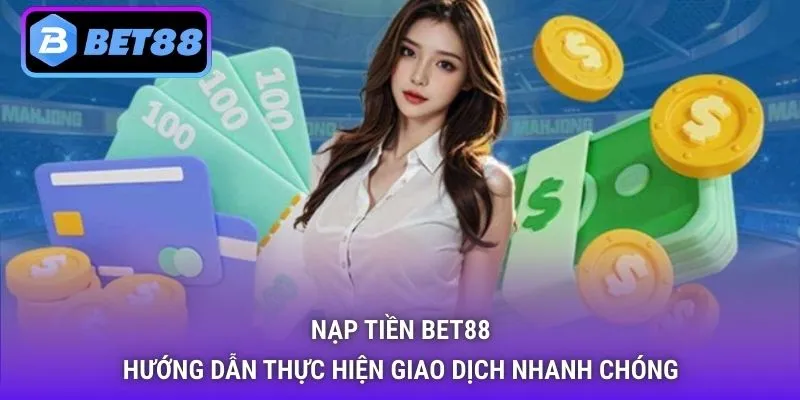 Nạp tiền Bet88