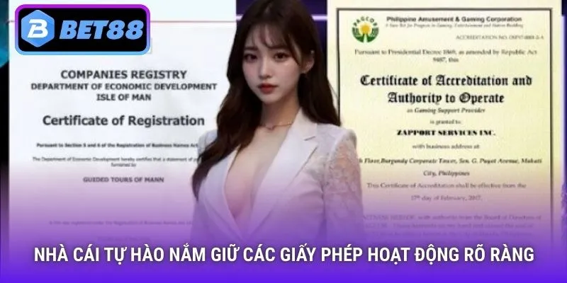 Nhà cái tự hào nắm giữ các giấy phép hoạt động rõ ràng