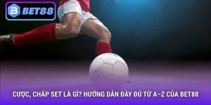 Cược chấp set là gì?
