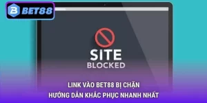 Link vào Bet88 bị chặn