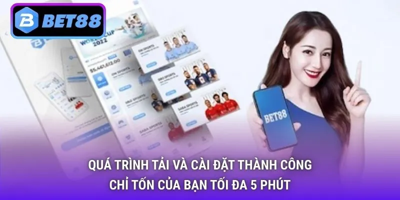 Quá trình tải và cài đặt thành công chỉ tốn của bạn tối đa 5 phút