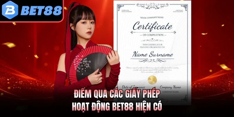 Điểm qua các giấy phép hoạt động BET88 hiện có