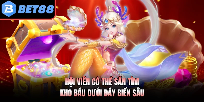 Hội viên có thể săn tìm kho báu dưới đáy biển sâu